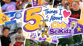 Five Things I Love About Club SciKidz